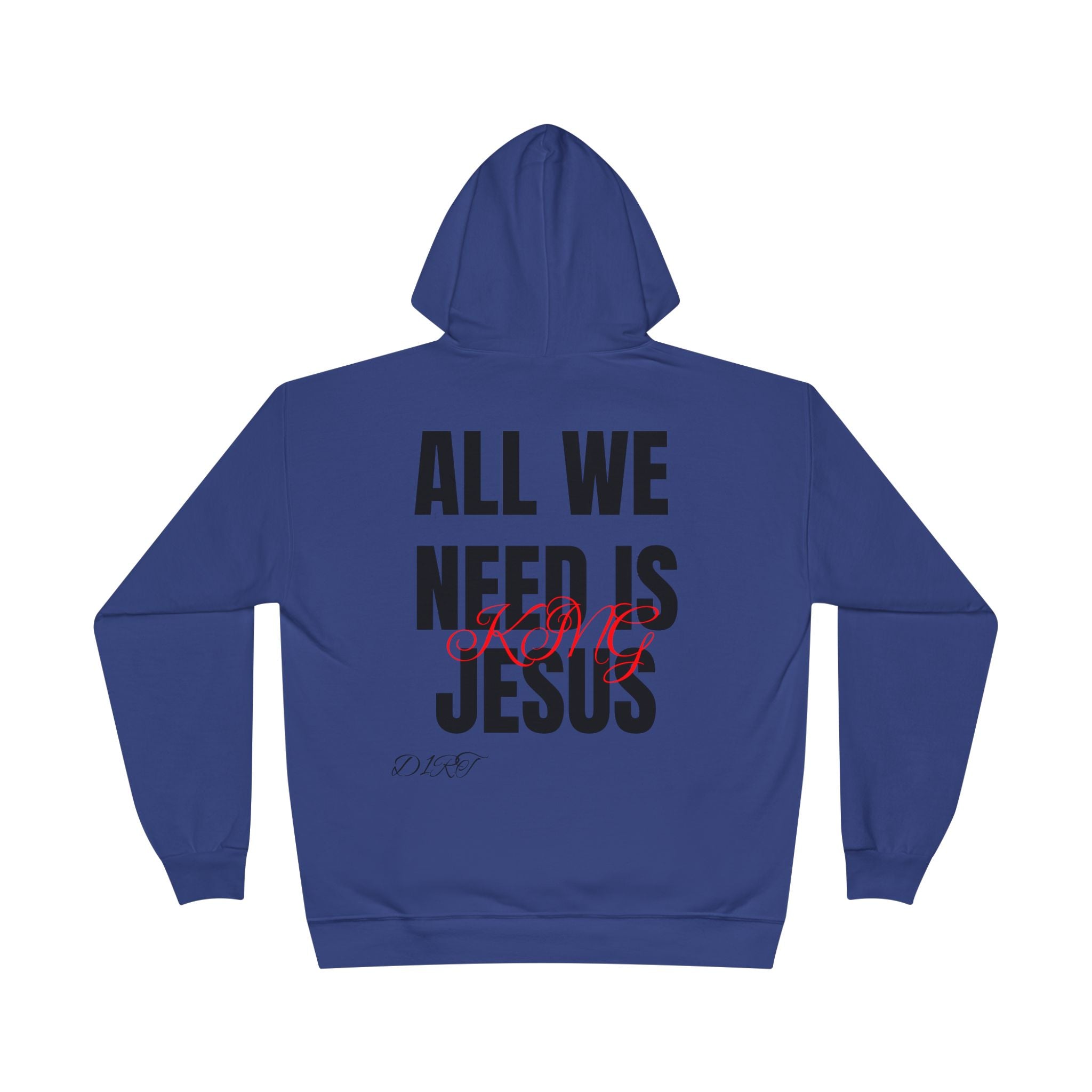 King Jesus Hoodie — “All We Need Is King Jesus” Pullover