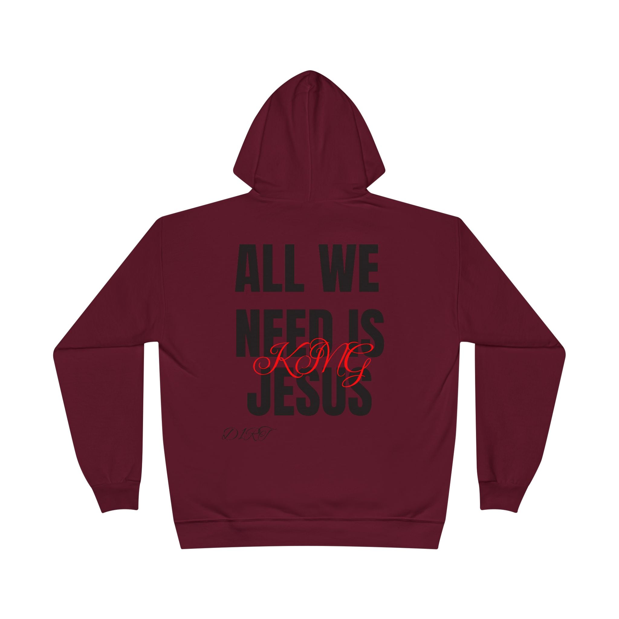 King Jesus Hoodie — “All We Need Is King Jesus” Pullover