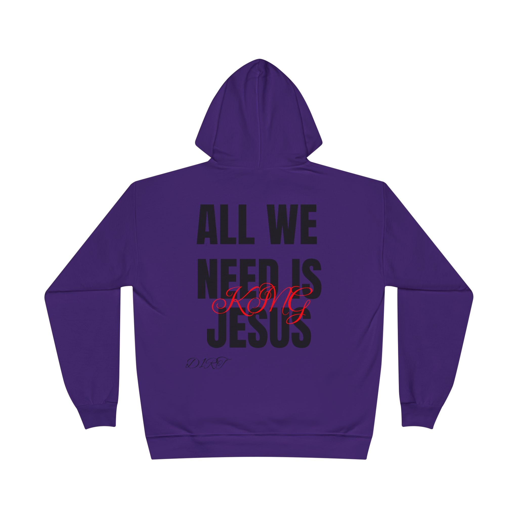 King Jesus Hoodie — “All We Need Is King Jesus” Pullover