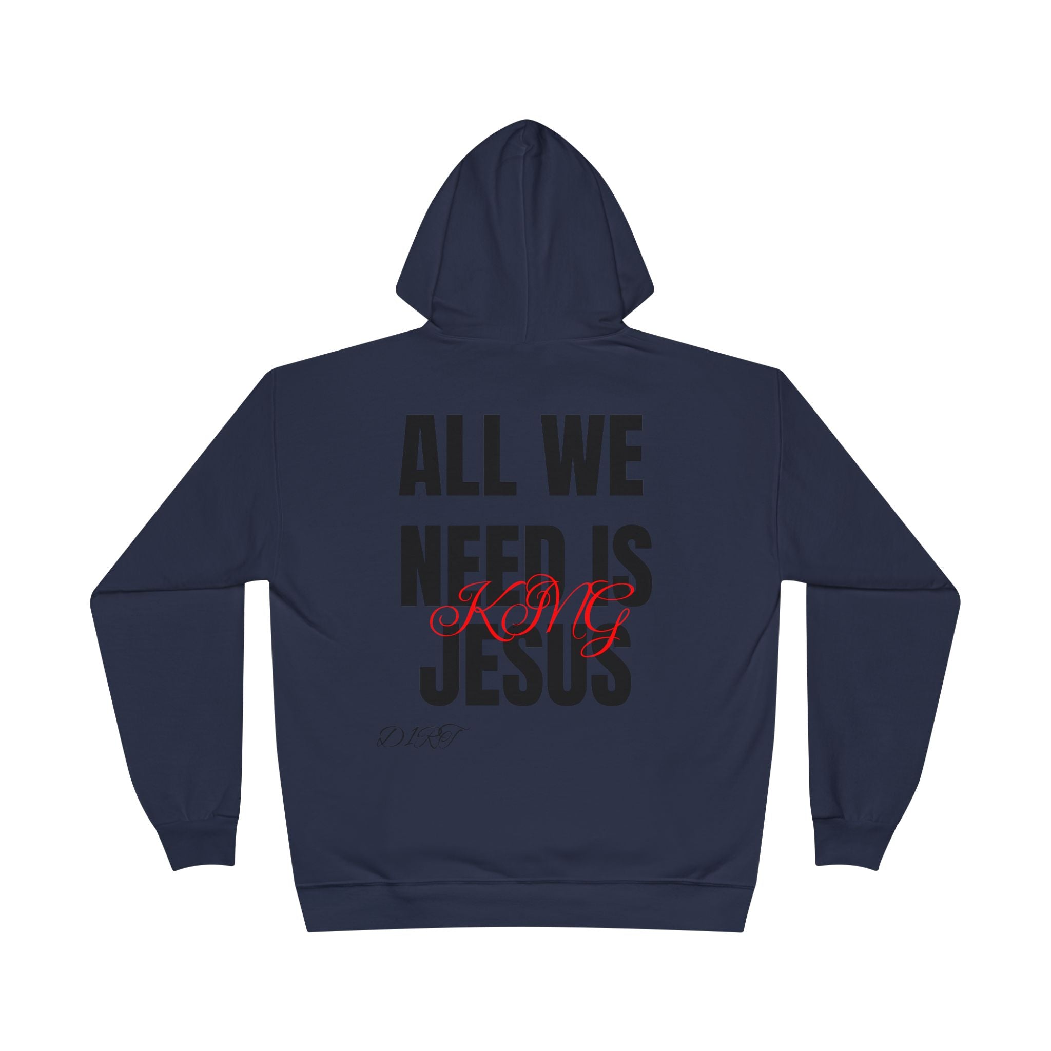 King Jesus Hoodie — “All We Need Is King Jesus” Pullover