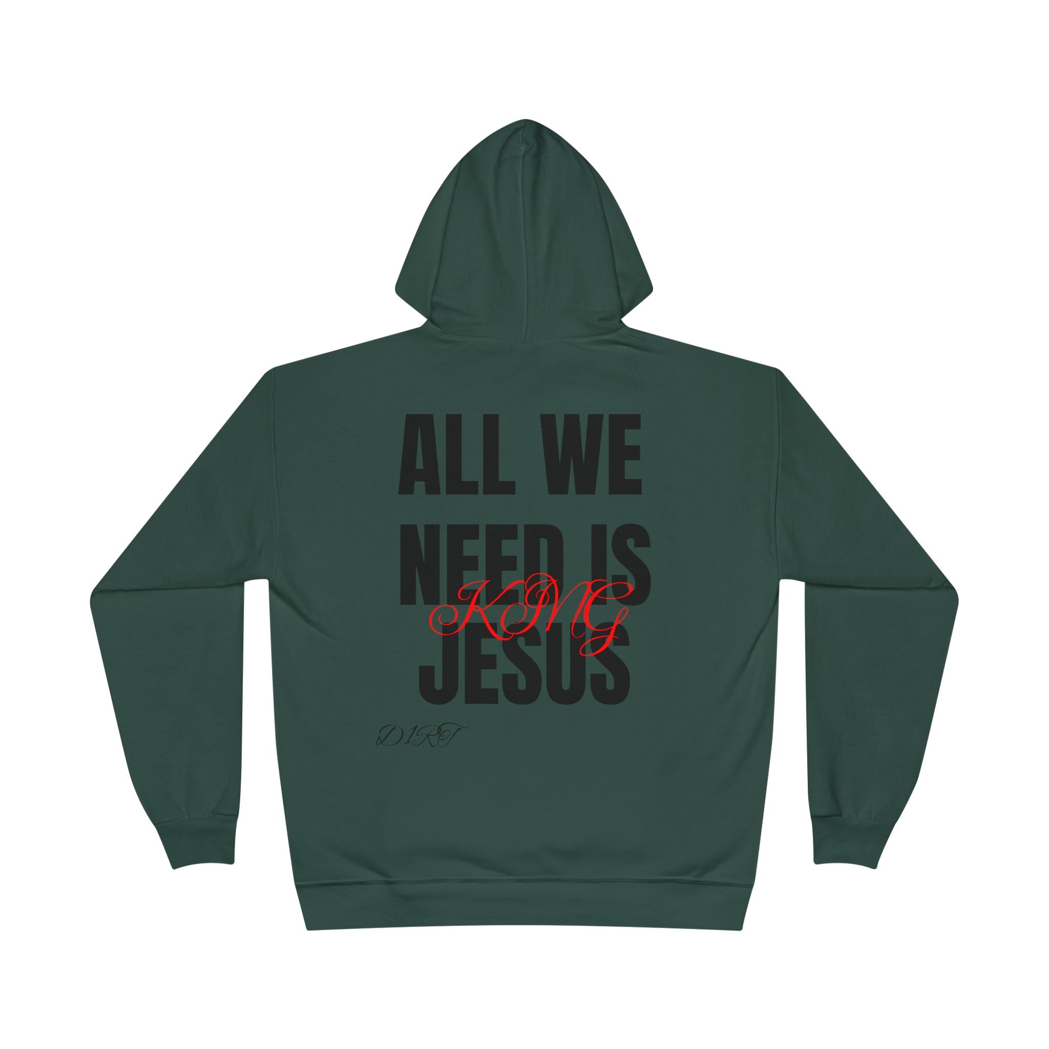 King Jesus Hoodie — “All We Need Is King Jesus” Pullover