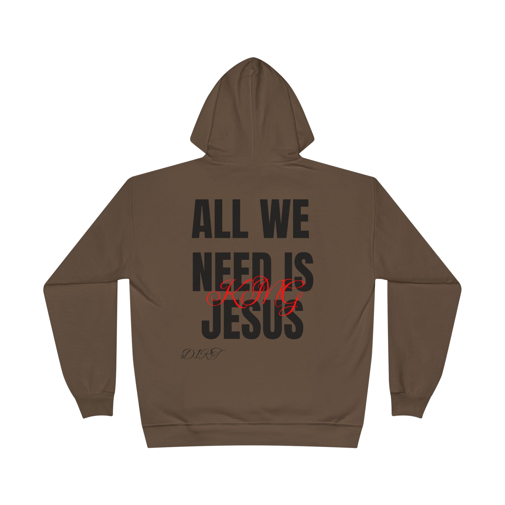 King Jesus Hoodie — “All We Need Is King Jesus” Pullover